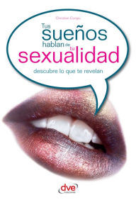 Title: Tus sueños hablan de tu sexualidad, Author: Christian Conglu