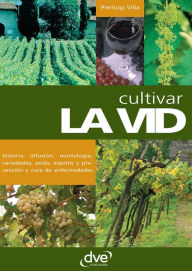 Title: Cultivar la vid, Author: Pierluigi Villa