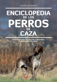 Title: Enciclopedia de los perros de caza, Author: Claudio De Giuliani