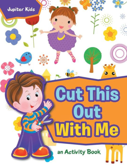 Cut This Out With Me, a Activity Book by Jupiter Kids, Paperback ...