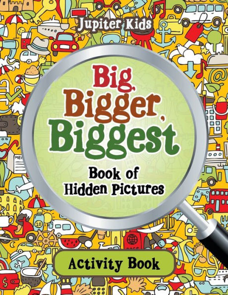 Big, Bigger, Biggest Book of Hidden Pictures Activity Book