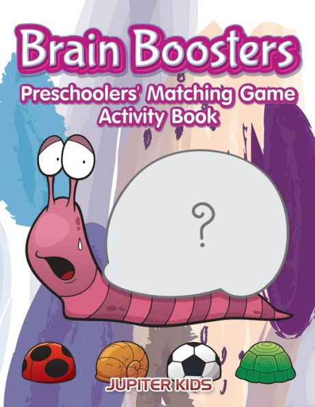Brain Boosters: Preschoolers' Matching Game Activity Book