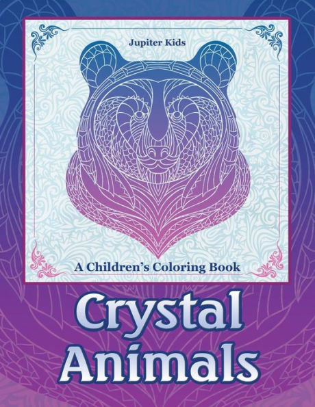 Crystal Animals: A Children?s Coloring Book