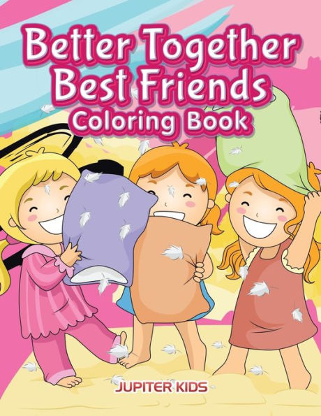 Better Together. Best Friends Coloring Book