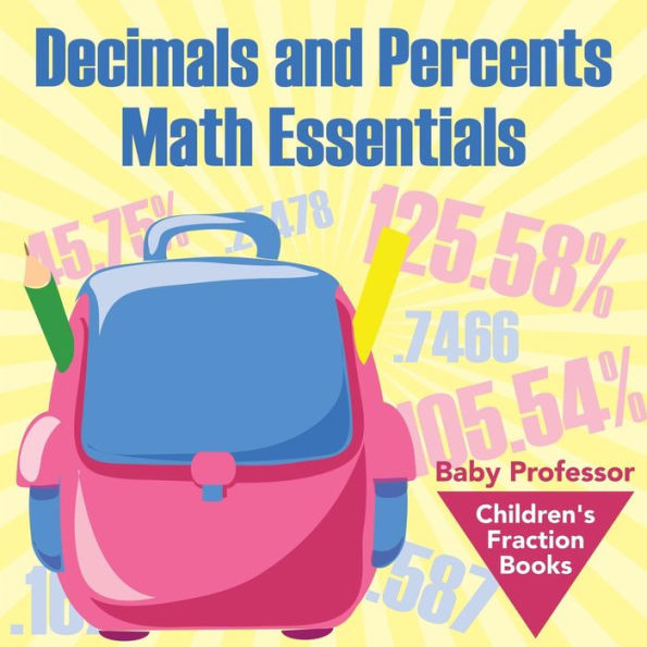 Decimals and Percents Math Essentials: Children's Fraction Books