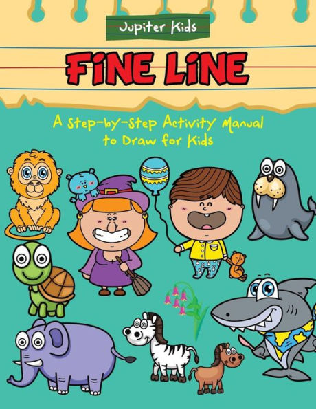 Fine Line: A Step-by-Step Activity Manual to Draw for Kids