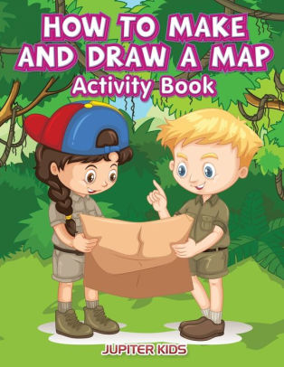 How To Make And Draw A Map Activity Bookpaperback