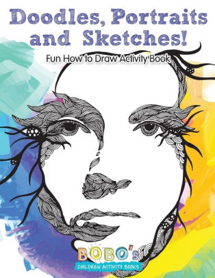 Doodles Portraits And Sketches Fun How To Draw Activity