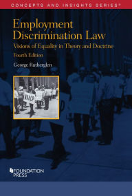 Title: Employment Discrimination Law, Visions of Equality in Theory and Doctrine, Author: Da Cute