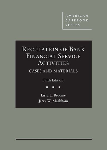 Regulation of Bank Financial Service Activities, Cases and Materials / Edition 5