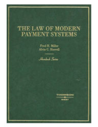 Title: The Law of Modern Payment Systems, Author: Frederick Miller