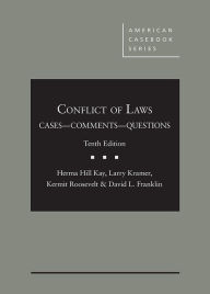 Title: Conflict of Laws, Cases, Comments, and Questions / Edition 10, Author: Herma Kay