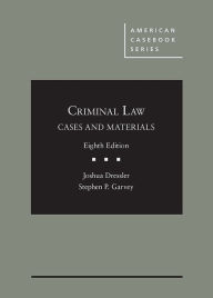 Title: Cases and Materials on Criminal Law, Author: Joshua Dressler
