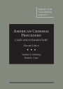 American Criminal Procedure: Cases and Commentary / Edition 11