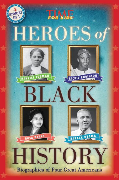 Heroes of Black History: Biographies of Four Great Americans (America Handbooks, a Time for Kids Series)