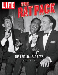 Title: LIFE The Rat Pack: The Original Bad Boys, Author: The Editors of LIFE