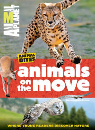 Title: Animal Planet Animals on the Move (Animal Bites Series): Animal Planet Animals on the Move (Animal Bites Series), Author: Animal Planet