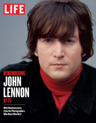 Title: LIFE Remembering John Lennon, Author: The Editors of LIFE
