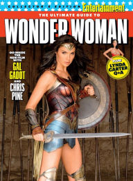 Title: ENTERTAINMENT WEEKLY The Ultimate Guide to Wonder Woman, Author: The Editors of Entertainment Weekly