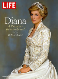 Title: LIFE Diana: A Princess Remembered, Author: The Editors of LIFE