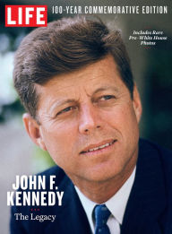 Title: LIFE John F. Kennedy: The Legacy, Author: The Editors of LIFE