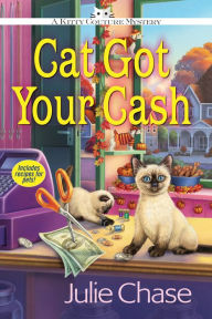 Title: Cat Got Your Cash (Kitty Couture Series #2), Author: Julie Chase