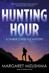 Title: Hunting Hour (Timber Creek K-9 Series #3), Author: Margaret Mizushima