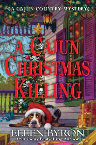 Title: A Cajun Christmas Killing (Cajun Country Series #3), Author: Ellen Byron