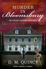 Title: Murder in Bloomsbury: An Atlas Catesby Mystery, Author: D. M. Quincy