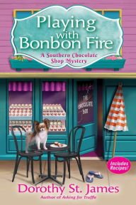 Playing With Bonbon Fire: A Southern Chocolate Shop Mystery