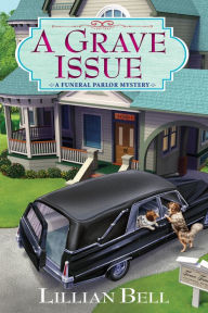 Title: A Grave Issue: A Funeral Parlor Mystery, Author: Lillian Bell