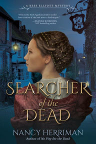 Title: Searcher of the Dead: A Bess Ellyott Mystery, Author: Nancy Herriman