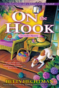 Title: On the Hook (Crochet Mystery Series #12), Author: Betty Hechtman