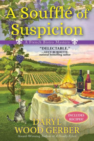 Title: A Soufflï¿½ of Suspicion: A French Bistro Mystery, Author: Daryl Wood Gerber