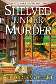 Title: Shelved Under Murder (Blue Ridge Library Series #2), Author: Victoria Gilbert