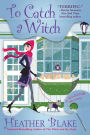 To Catch a Witch (Wishcraft Mystery Series #9)
