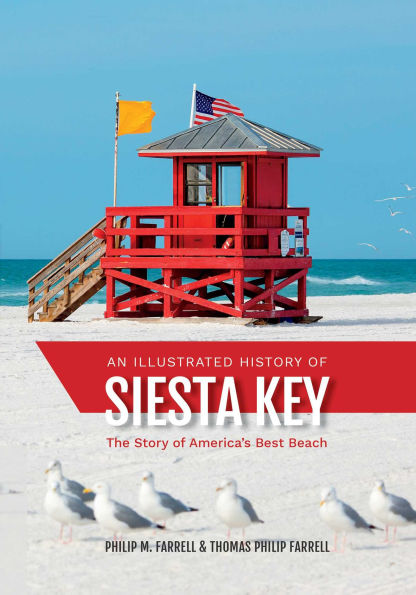Illustrated History of Siesta Key: The Story of America's Best Beach