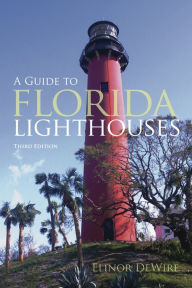 Title: Guide to Florida Lighthouses, Author: Elinor Dewire