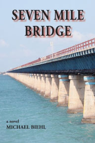 Title: Seven Mile Bridge, Author: Michael Biehl