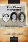 Three Marjories: Marjory Stoneman Douglas, Marjorie Kinnan Rawlings, Marjorie Harris Carr and their Contributions to Florida