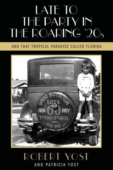 Late to the Party Roaring Twenties and That Tropical Paradise Called Florida