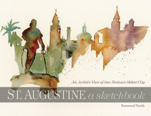 St. Augustine: A Sketchbook