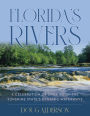 Florida's Rivers: A Celebration of Over 40 of the Sunshine State's Dynamic Waterways