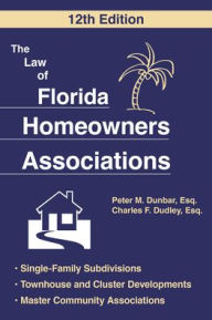 Title: The Law of Florida Homeowners Association, Author: Peter M. Dunbar