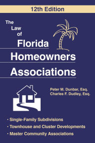 Title: Law of Florida Homeowners Association, Author: Peter M. Dunbar Esq.
