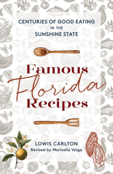 Famous Florida Recipes: Centuries of Good Eating the Sunshine State