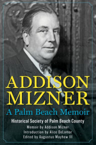 Download free ebooks online for nook Addison Mizner: A Palm Beach Memoir (English literature) PDF DJVU FB2