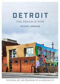 Title: Detroit: The Dream Is Now, Author: Michel Arnaud