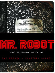 Title: MR. ROBOT: Red Wheelbarrow: (eps1.91_redwheelbarr0w.txt), Author: Sam Esmail