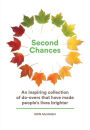Second Chances: An Inspiring Collection of Do-Overs That Have Made People's Lives Brighter